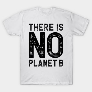 There is No Planet B T-Shirt